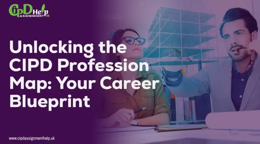 Unlocking the CIPD Profession Map: Your Career Blueprint